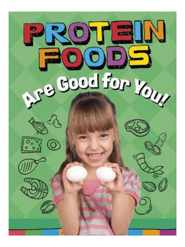 Protein Foods Are Good For You! - Gloria Koster. Eb06