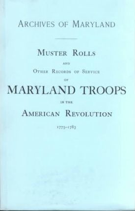 Muster Rolls And Other Records Of Service Of Maryland Tro...