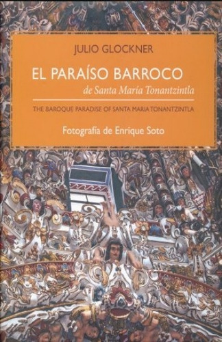 El Paraiso Barroco De Santa Maria Tonantzintla (2a Ed.)