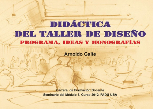 Didáctica Del Taller De Diseño - Arnoldo Gaite