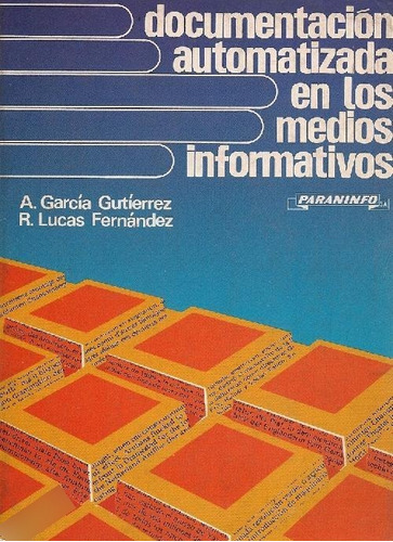 Libro Documentacion Automatizada En Los Medios De Antonio Ga