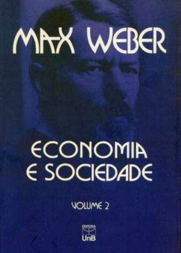 Economia E Sociedade - Vol. Ii (reimpressão). Fundamentos D