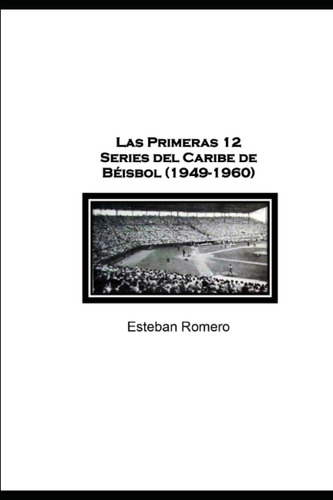 Libro: Las Primeras 12 Series Del Caribe (spanish Edition)