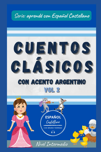 Cuentos Clásicos Con Acento Argentino - Vol. 2: Nivel 6125m