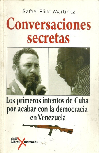 Conversaciones Secretas Con Fidel Castro