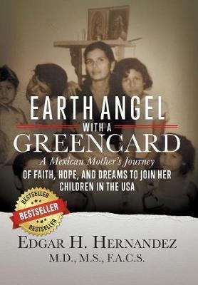 Libro Earth Angel With A Green Card : A Mexican Mother's ...