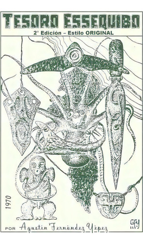 Tesoro Essequibo, De Manuel Gonzalez-fernandez. Editorial Createspace Independent Publishing Platform, Tapa Blanda En Español