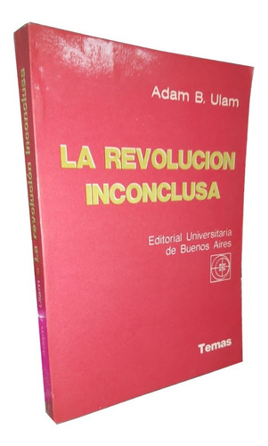 La Revolución Inconclusa - Adam B. Ulam