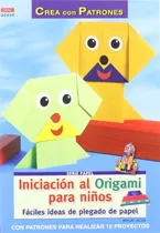 Comprar Crea Con Patrones Iniciacion A Origami Para Ni?os -crea Con