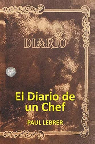 Libro: El Diario De Un Chef (spanish Edition)