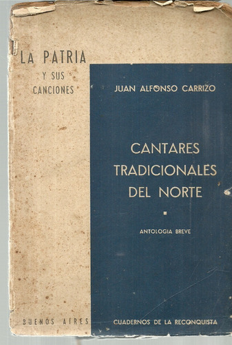 Cantares Tradicionales Del Norte. Juan Alfonso Carrizo