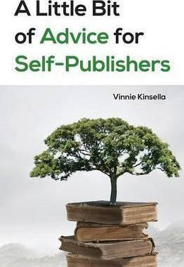 Libro A Little Bit Of Advice For Self-publishers - Vinnie...
