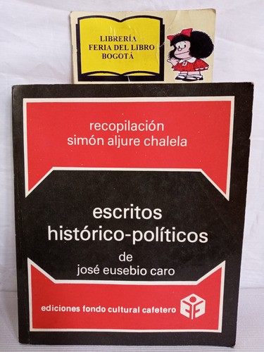 Escritos Histórico-políticos - José Eusebio Caro