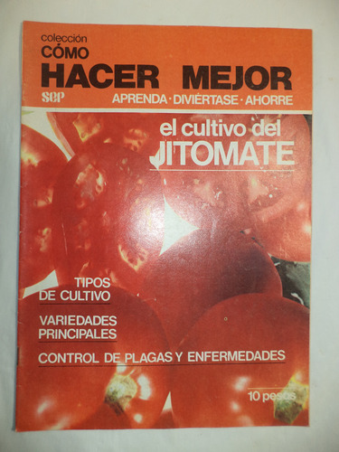 Cómo Hacer Mejor. El Cultivo Del Jitomate