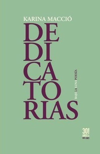 Dedicatorias, De Maccio Karina. Serie N/a, Vol. Volumen Unico. Editorial Bajo La Luna, Tapa Blanda, Edición 1 En Español, 2021