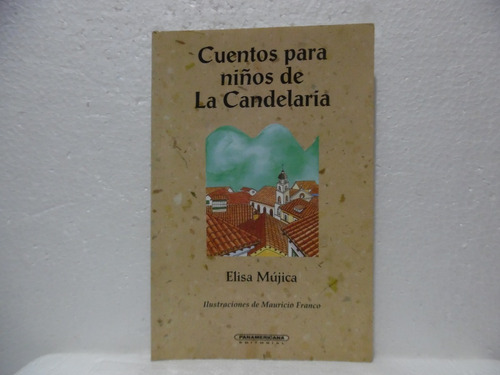 Cuentos Para Niños De La Candelaria / Elisa Mùjica / Paname