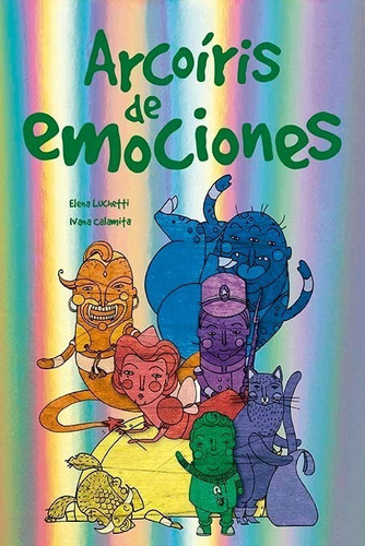 Arcoiris De Emociones - Elena Luchetti Ivana Calamita