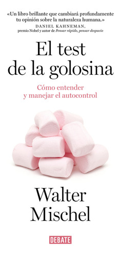 El Test De La Golosina, De Mischel, Walter. Editorial Debate, Tapa Blanda En Español