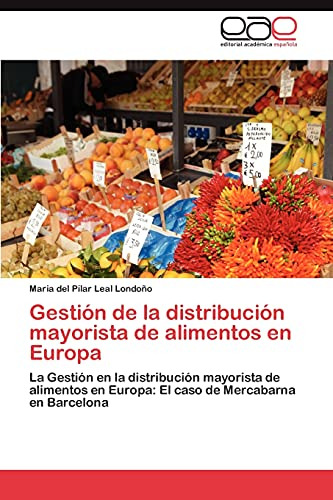 Gestión De La Distribución Mayorista De Alimentos En Europa: