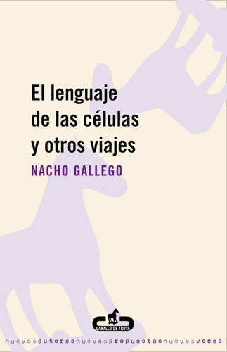 Libro El Lenguaje De Las Cã©lulas Y Otros Viajes - Galleg...