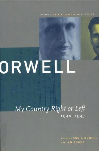 George Orwell: My Country Right Or Left, 1940-1943 V. 2 : The Collected Essays, Journalism And Le..., De George Orwell. Editorial David R. Godine Publisher Inc, Tapa Blanda En Inglés