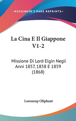 Libro La Cina E Il Giappone V1-2: Missione Di Lord Elgin ...