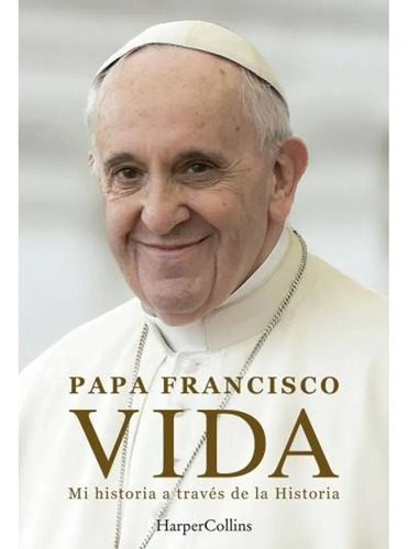 Vida - Papa Francisco - Libro Nuevo - Harper Collins