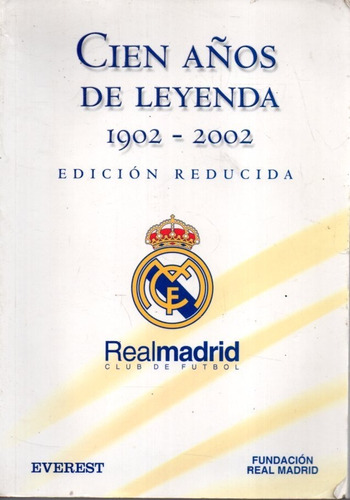 Cien Años De Leyenda Real Madrid 
