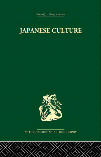 Japanese Culture: Its Development And Characteristics, De Beardsley, Richard K.. Editorial Routledge, Tapa Blanda En Inglés