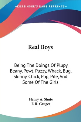 Libro Real Boys: Being The Doings Of Plupy, Beany, Pewt, ...