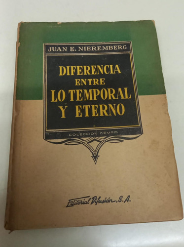 Diferencia Entre Lo Temporal Y Eterno * Nieremberg Juan E.