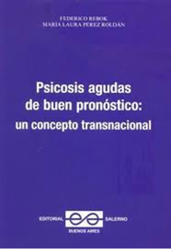 Psicosis Agudas De Buen Pronóstico: Un Concepto Trasnacional