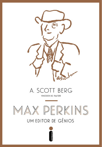 Max Perkins, um editor de gênios: Um editor de gênios, de Berg, A. Scott. Editorial Editora Intrínseca Ltda., capa mole em português, 2014
