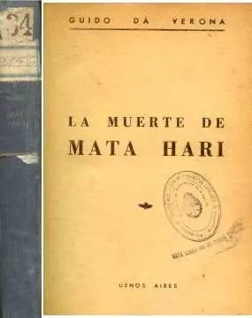 Guido Da Verona: La Muerte De Mata Hari