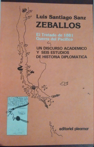 El Tratado De 1881 Guerra Del Pacifico Luis Santiago Sanz Ze