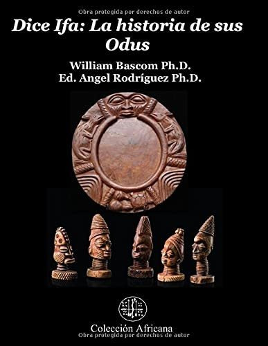 Libro : Dice Ifa La Historia De Sus Odus - Bascpm Ph.d.,...