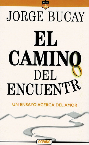 El Camino Del Encuentro: Un Ensayo Acerca Del Amor-jorge Buc