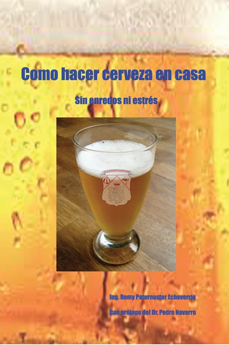 Libro: Como Hacer Cerveza En Casa: Sin Enredos Ni Estrés (sp