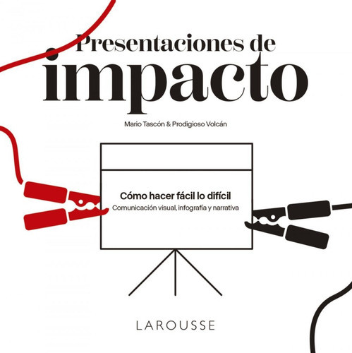 Libro: Presentaciones De Impacto. Tascon Ruiz, Mario. Larous