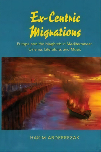 Ex-centric Migrations, De Hakim Abderrezak. Editorial Indiana University Press, Tapa Blanda En Inglés