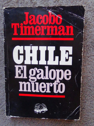 Chile El Galope Muerto Jacobo Timerman 1988