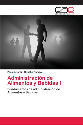 Libro: Administración De Alimentos Y Bebidas I: Fundamentos 