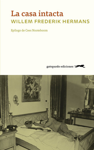 La Casa Intacta, De Frederik Hermans, Willem. Editorial Gatopardo Ediciones, Tapa Blanda En Español