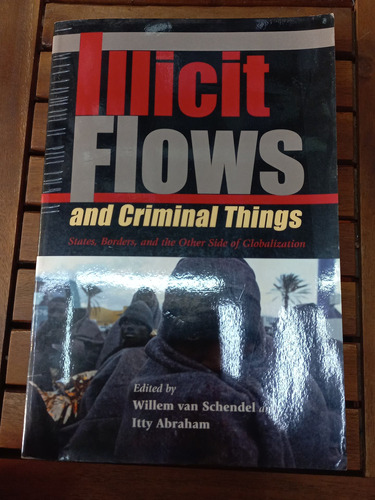 Illicit Flows And Criminal Things 