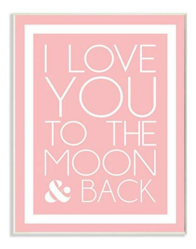 The Kids Room De Stupell I Love You To The Moon And Back On 