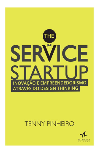 The service startup, de Pinheiro, Tenny. Starling Alta Editora E Consultoria  Eireli, capa mole em português, 2014
