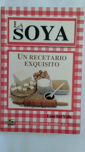 La Soya. Un Recetario Exquisito.