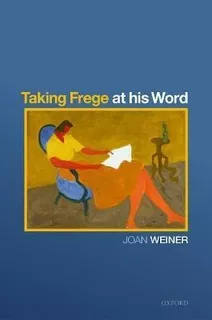 Taking Frege At His Word - Joan Weiner