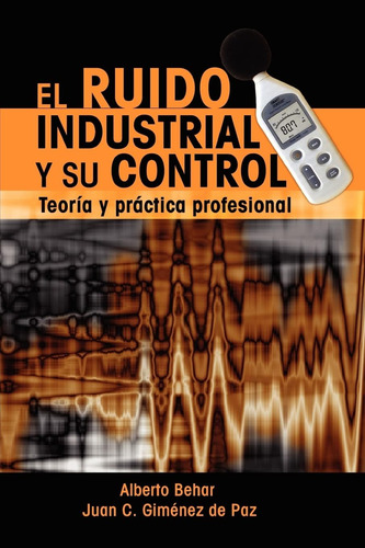 Libro: El Ruido Industrial Y Su Control: Teoría Y Práctica P