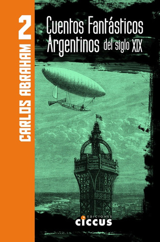 Libro Cuentos Fantasticos Arg Del Sigloxix- Vol Ii - Abraham